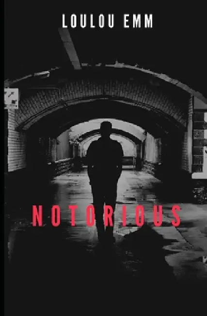 Notorious by Loulou Emm