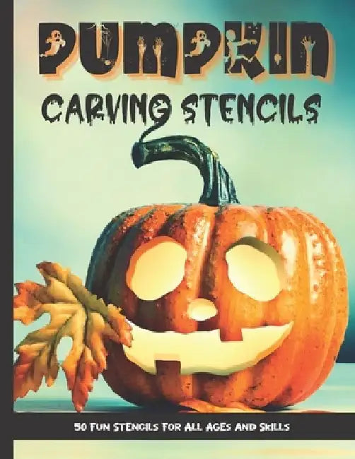 Pumpkin Carving Stencils: 50 Fun Stencils For All Ages and Skills (Halloween Crafts) by Sophia Publishing