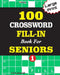 100 CROSSWORD FILL-IN Book For SENIORS; VOL.1 by Jaja Media