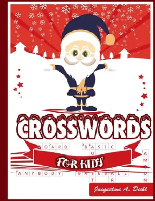 Crosswords for Kids: A Fun and Challenging Puzzle Book by Jacqueline A. Diehl