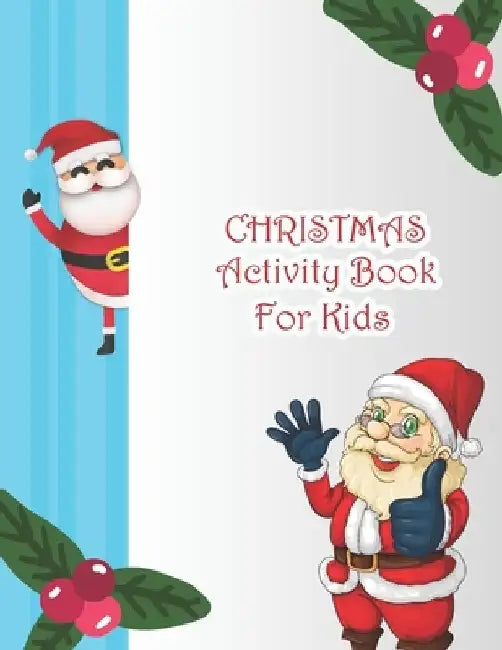 Christmas Activity Book For Kids: A Christmas Activity Books with Fun Easy and Relaxing Pages include Coloring Pages, Maze and Sudoku with Answer - Ma by Linpocray Publications