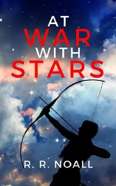At War with Stars by R. R. Noall