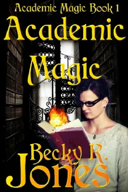 Academic Magic by Becky R. Jones