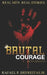 Brutal Courage (Men's Edition) by Rafael P., Jr. DeFreitas