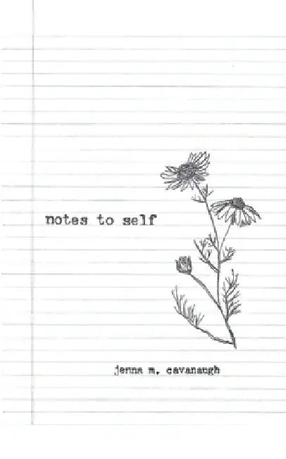 notes to self by Jenna M. Cavanaugh