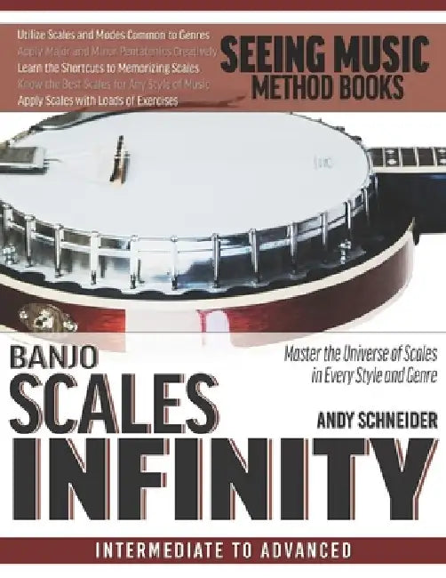 Banjo Scales Infinity: Master the Universe of Scales In Every Style and Genre by Andy Schneider