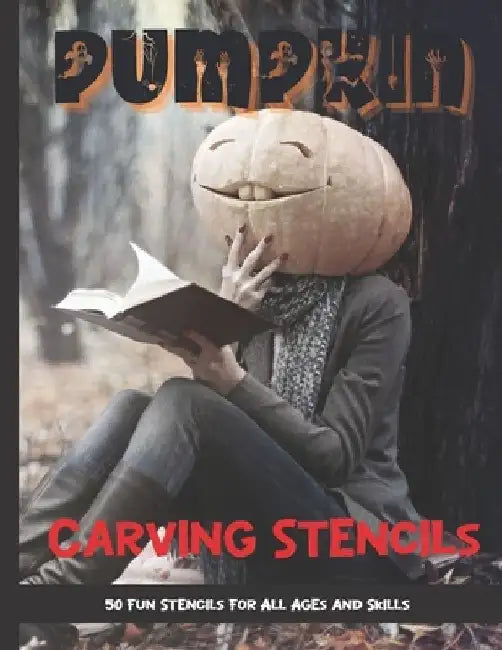 Pumpkin Carving Stencils: 50 Fun Stencils For All Ages and Skills (Halloween Crafts) by Sophia Publishing