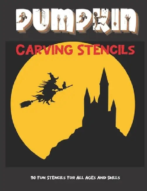 Pumpkin Carving Stencils: 50 Fun Stencils For All Ages and Skills (Halloween Crafts) by Sophia Publishing