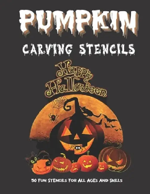 Pumpkin Carving Stencils: 50 Fun Stencils For All Ages and Skills (Halloween Crafts) by Sophia Publishing