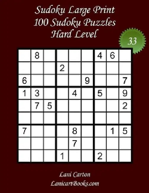 Sudoku Large Print for Adults - Hard Level - N°33: 100 Hard Sudoku Puzzles - Puzzle Big Size (8.3"x8.3") and Large Print (36 points) by Lanicart Books