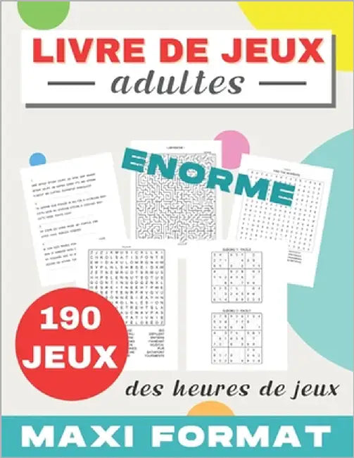 Livre de jeux adultes: 190 JEUX MAXI FORMAT Mots mêlés Sudoku Labyrinthes Cryptogrammes citations Trouve les chiffres cahier d'activités adul by Pelle, Jeux A. La