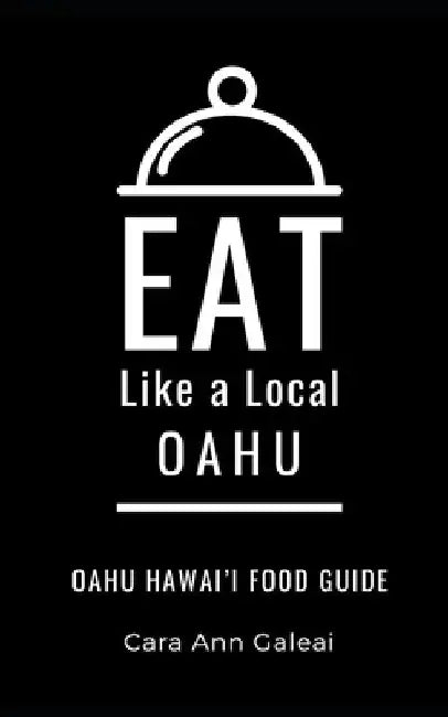 Eat Like a Local-Oahu: Oahu Hawai'I Food Guide by Eat Like A. Local