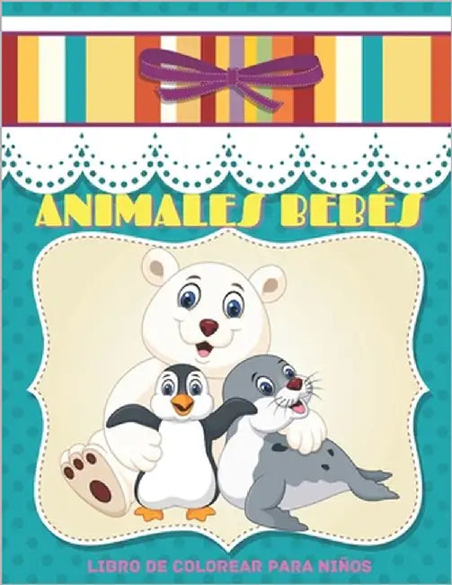 ANIMALES BEBÉS - Libro De Colorear Para Niños by Cortese, Erica