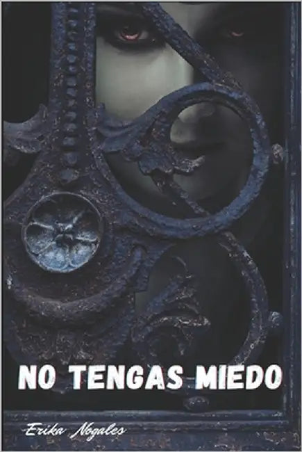 No tengas miedo by Nogales, Erika