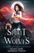 Spirit of the Wolves: A Paranormal Urban Fantasy Shapeshifter Romance by Matthew Thrush