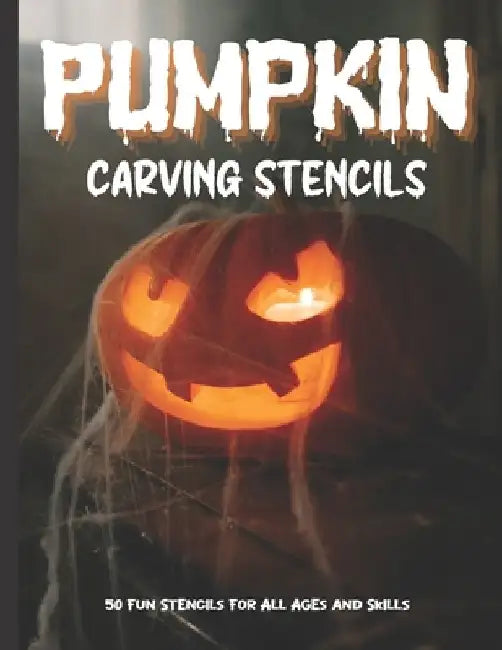 Pumpkin Carving Stencils: 50 Fun Stencils For All Ages and Skills (Halloween Crafts) by Sophia Publishing
