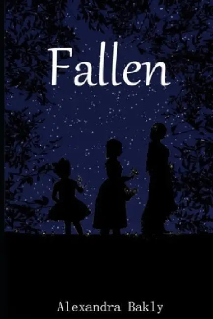 Fallen by Alexandra Bakly