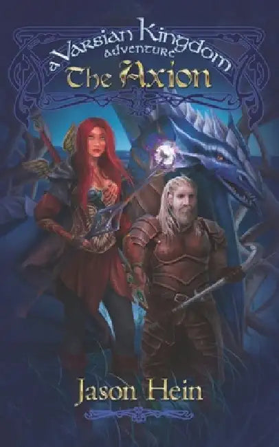 The Axion: A Varsian Kingdom Adventure by Jason P. Hein