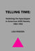 Telling Time: Resisting the Apocalypse in American AIDS Novels, 1982-1992 by Lisa Frieden