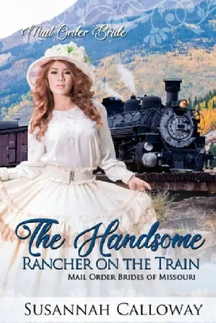 The Handsome Rancher on the Train by Susannah Calloway