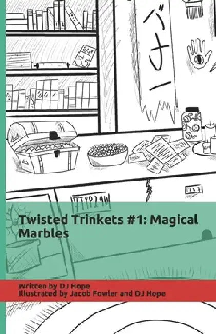 Twisted Trinkets #1: Magical Marbles by Jacob Fowler