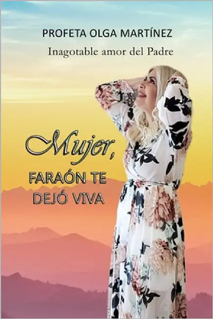 Mujer, Faraón te dejó viva by Martinez, Olga
