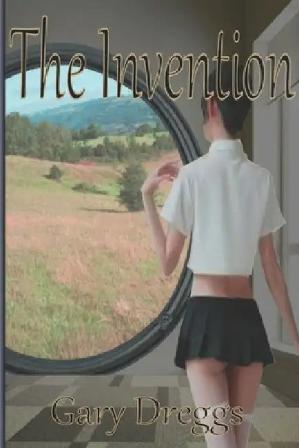 The Invention by Gary Dreggs