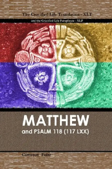 Matthew: The Crucified Life Translation by Cameron M. Fultz