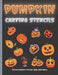 Pumpkin Carving Stencils: 50 Fun Stencils For All Ages and Skills (Halloween Crafts) by Sophia Publishing