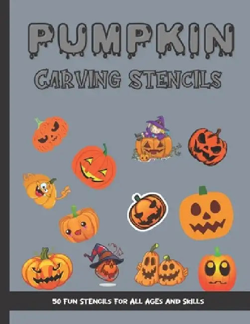Pumpkin Carving Stencils: 50 Fun Stencils For All Ages and Skills (Halloween Crafts) by Sophia Publishing