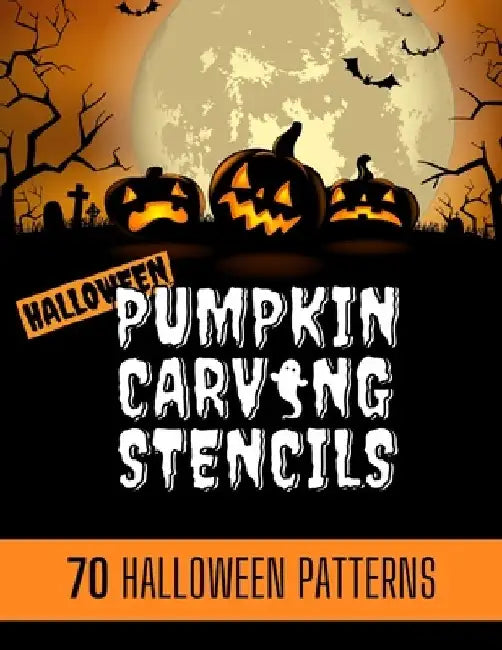 Pumpkin Carving Stencils: 70 simple Halloween Pumpkin Carving Stencils, Patterns, Designs, Faces & Ideas for adults and kids Be the coolest hous by Dany Ferro