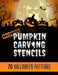Pumpkin Carving Stencils: 70 simple Halloween Pumpkin Carving Stencils, Patterns, Designs, Faces & Ideas for adults and kids Be the coolest hous by Dany Ferro