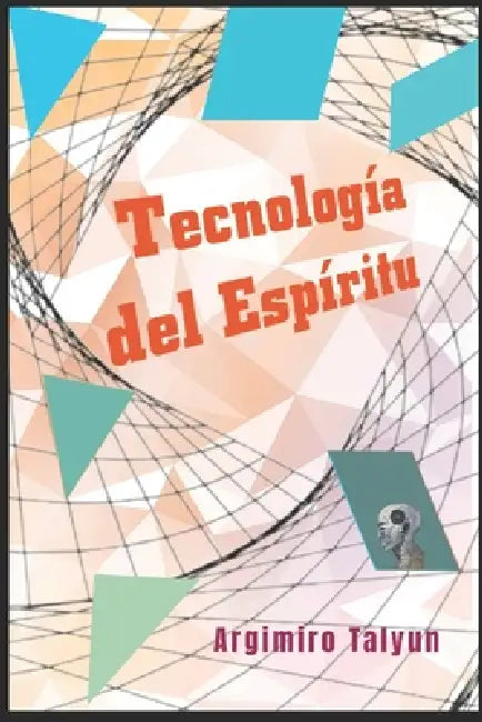 Tecnología del Espíritu by José Manuel Briceño Guerrero, Argimiro Serna
