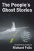 The People's Ghost Stories by Richard Felix
