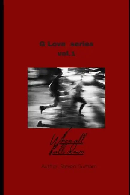 When All Falls Down by Steven, Jr. Durham