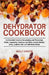 Dehydrator Cookbook: An Essential Guide to Dehydrating and Preserving Fruits, Vegetables, Meats, and Seafood. Include Making Jerky, Leather by Holly Kristin