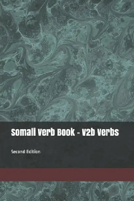 Somali Verb Book - V2b Verbs: Second Edition by S. Bashir