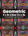 Geometric Coloring Book, Volume 27: 50 Beautiful Designs and Hours of Fun!! by Jolea Studios