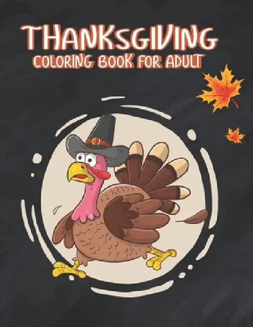 Thanksgiving Coloring Books for Adults: Amazing Thanksgiving Activity Book For Adult Awesome turkeys ducks a festive Thanksgiving Harvest Coloring Pag by Ssr Press