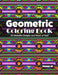 Geometric Coloring Book, Volume 40: 50 Beautiful Designs and Hours of Fun!! by Jolea Studios