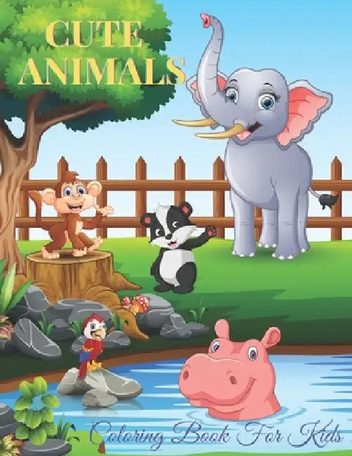 CUTE ANIMALS - Coloring Book For Kids: Sea Animals, Farm Animals, Jungle Animals, Woodland Animals and Circus Animals by Anjelica Turner