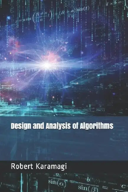 Design and Analysis of Algorithms by Robert Method Karamagi