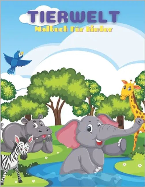 TIERWELT - Malbuch Für Kinder: MEERTIERE, BAUERNHOFSTIERE, Dschungeltiere, HOLZLANDTIERE UND ZIRKUSTIERE by Tander, Alexa