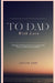 To Dad With Love: Poems written by a daughter mourning the loss of her dad by Daniel N. Watter