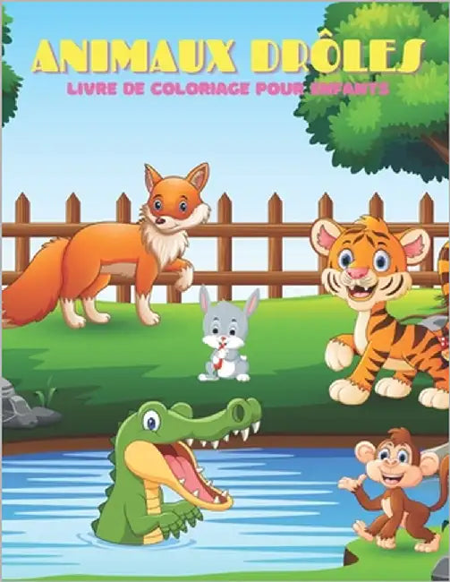 ANIMAUX DRÔLES - Livre De Coloriage Pour Enfants by Azema, Ana