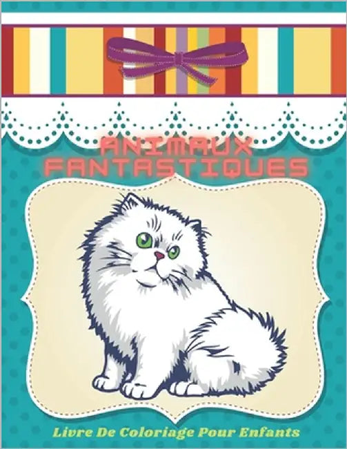 Animaux Fantastiques - Livre De Coloriage Pour Enfants by Azema, Ana