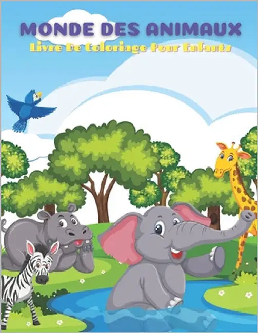 MONDE DES ANIMAUX - Livre De Coloriage Pour Enfants: Animaux de Mer, Animaux de Ferme, Animaux de Jungle, Animaux Des Bois Et Animaux de Cirque by Azema, Ana