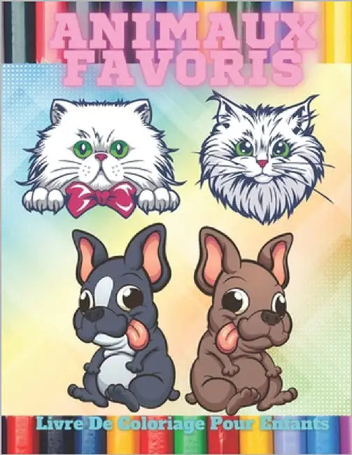 ANIMAUX FAVORIS - Livre De Coloriage Pour Enfants by Azema, Ana