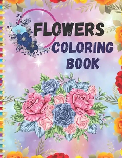 Flowers Coloring Book: Enjoy beautiful flowers and Easy designs with this Relaxing Adults Flowers Coloring book by Fba Press House