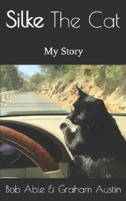 Silke The Cat: My Story by Graham Austin